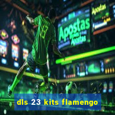 dls 23 kits flamengo